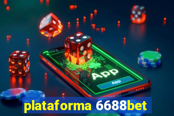 plataforma 6688bet